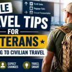 Simple Travel Tips for Veterans Adjusting to Civilian Travel